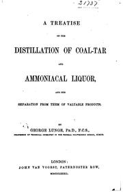 Cover of: A Treatise on the Distillation of Coal-tar and Ammoniacal Liquor, and the ...