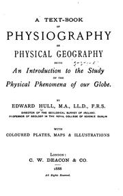Cover of: A Text-book of Physiography Or Physical Geography: Being an Introduction to the Study of the ... by Edward Hull