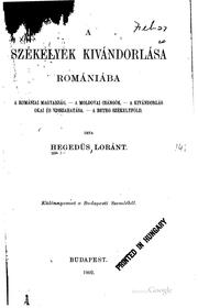 Cover of: A székelyek kivándorlása Romániába: a romániai magyarság, a moldovai csángók ...