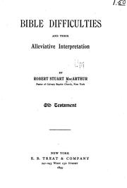Cover of: Bible Difficulties and Their Alleviative Interpretation: Old Testament by Robert Stuart MacArthur