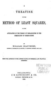 Cover of: A Treatise on the Method of Least Squares: Or, The Application of the Theory of Probabilities in ...