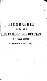 Cover of: Biographie spéciale des pairs et des députés du royaume, session de 1818-1819 by Jean Chas