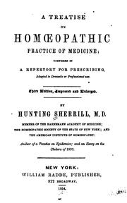 Cover of: A Treatise on Homœopathic Practice of Medicine: Comprised in a Repertory for Prescribing ... by Hunting Sherrill