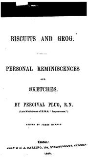 Cover of: Biscuits and grog, personal reminiscences and sketches by Percival Plug. ed. [or rather written ...