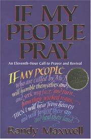 Cover of: If my people pray: an eleventh-hour call to prayer and revival
