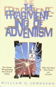 Cover of: The fragmenting of Adventism: ten issues threatening the church today : why the next five years are crucial