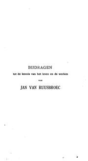 Cover of: Bijdragen tot de kennis van het leven en de werken van Jan van Ruusbroee