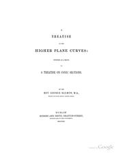 Cover of: A Treatise on the Higher Plane Curves: Intended as a Sequel to A Treatise on Conic Sections