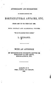 Cover of: Autobiography and Recollections of Incidents Connected with Horticultural Affairs, Etc. from ... by Louis Menand