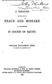 Cover of: A Treatise on the Law of Fraud and Mistake as Administered in Courts of Equity