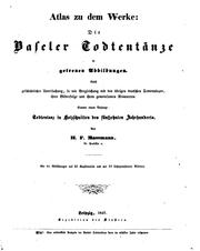 Cover of: Atlas zu dem Werke, die Baseler Todtentänze in Getreuen Abbildungen: Nebst geschichtlicher ...