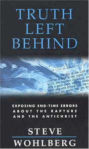 Cover of: Truth Left Behind by Steve Wohlberg