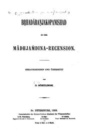 Cover of: Bṛhadâraṇjakopanishad in der Mâdhjam̃dina-recension by Otto von Böhtlingk