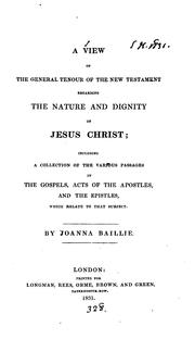 Cover of: A view of the general tenour of the New Testament regarding the nature and dignity of Jesus ...