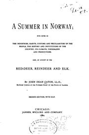 Cover of: A Summer in Norway: With Notes on the Industries, Habits, Customs and Peculiarities of the ...