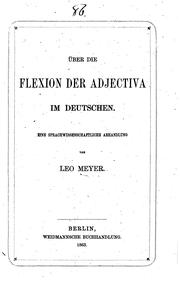 Cover of: Über die Flexion der Adjectiva im Deutschen: Eine sprachwissenschaftliche Abhandlung by Leo Meyer