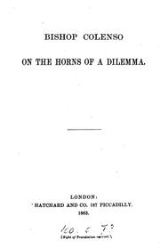 Cover of: Bishop Colenso on the horns of a dilemma [a reply to The Pentateuch and Book of Joshua ... by John William Colenso