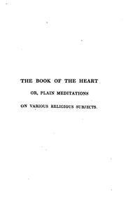 Cover of: The book of the heart or, Plain meditations on various religious subjects