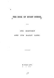Cover of: The Book of Rugby School: Its History and Its Daily Life