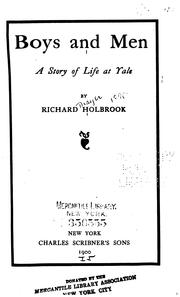 Cover of: Boys and Men: A Story of Life at Yale by Richard Thayer Holbrook