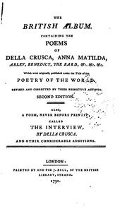 Cover of: The British Album: Containing the Poems of Della Crusca [pseud.], Anna Matilda [pseud.], Arley ...