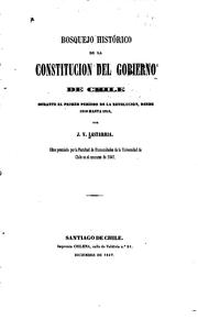 Cover of: Bosquejo histórico de la constitutción del gobierno de Chile durante el prime período de la ...