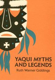 Yaqui myths and legends by Ruth Warner Giddings