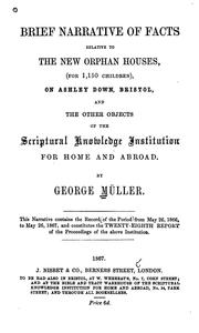 Cover of: Brief Narrative of Facts Relative to the New Orphan Houses, on Ashley Down, Bristol, and Other ...