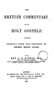 Cover of: The British commentary on the holy Gospels: compiled chiefly from the writings of eminent ... by Joseph Esmond Riddle