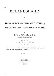 Bulandshahr: Or, Sketches of an Indian District: Social, Historical and Architectural by Frederic Salmon Growse