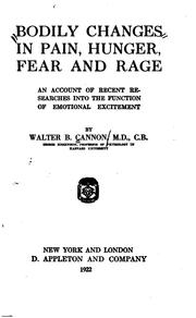 Cover of: Bodily Changes in Pain, Hunger, Fear and Rage: An Account of Recent ... by Walter B. Cannon