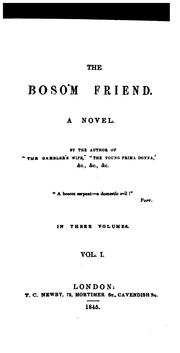 Cover of: The bosom friend, by the author of 'The gambler's wife'.