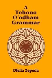 A Tohono O'odham Grammar by Ofelia Zepeda