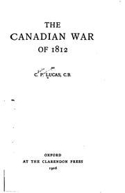 Cover of: The Canadian War of 1812 by Sir Charles Prestwood Lucas