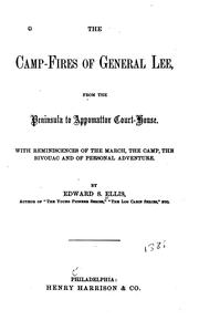 Cover of: The Camp-fires of General Lee, from the Peninsula to the Appomattox Court-House: With ...