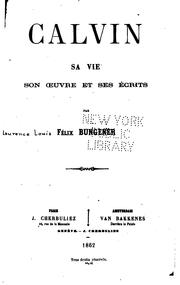 Cover of: Calvin: sa vie, son oeuvre et ses écrits