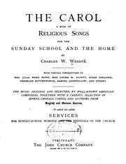 Cover of: The Carol: A Book of Religious Songs for the Sunday School and the Home