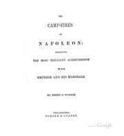 Cover of: The Camp-fires of Napoleon: Comprising the Most Brilliant Achievements of the Emperor and His ...