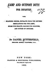 Cover of: Camp and Outpost Duty for Infantry: With Standing Orders, Extracts from the Revised Regulations ... by Daniel Butterfield