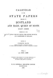 Cover of: Calendar of the State Papers relating to Scotland and Mary, Queen of Scots 1547-1603, Vol. I A.D ... by Joseph Bain