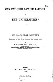 Cover of: Can English Law be Taught at the Universities?: An Inaugural Lecture by Albert Venn Dicey