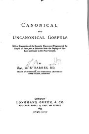 Cover of: Canonical & Uncanonical Gospels, with a Translation of the Recently Discovered Fragment of the ... by William Emery Barnes
