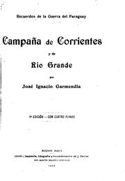 Cover of: Campaña de corrientes y de Rio Grande: Recuerdos de la guerra del Paraguay by José Ignacio Garmendia