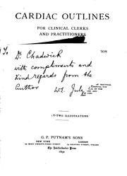 Cover of: Cardiac Outlines for Clinical Clerks and Practitioners and First Principles in the Physical ... by William Ewart, William Ewart