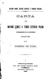 Cover of: Carta de máximo Gómez á Tomás Estrada Palma, ex presidente de la República ...