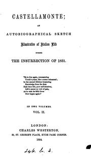 Cover of: Castellamonte; an autobiographical sketch illustrative of Italian life during the insurrection ...