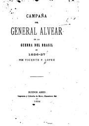 Cover of: Campana del General Alvear en la guerra del Brasil en 1826-27