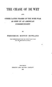 Cover of: The Chase of De Wet and Later Phases of the Boer War as Seen by an American Correspondent by Frederick Hoppin Howland