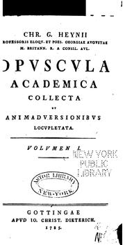Cover of: Chr. G. Heynii professoris eloqu. et poes. Georgiae Augustae ... Opuscula academica by Christian Gottlob Heyne