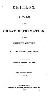 Cover of: Chillon: A Tale of the Great Reformation of the Sixteenth Century by Jane Louisa Willyams, Jane Louisa Willyams